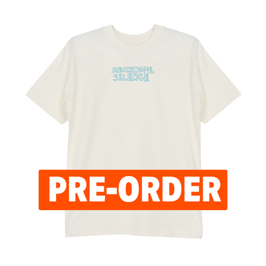 [PRE-ORDER ]MEANINGFUL SILENCE - T-Shirt (Off-White)